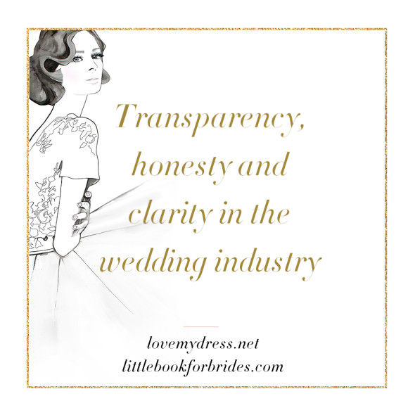 transparency, honest and clarity in the wedding planning industry Love My Dress